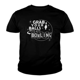 Grab Your Balls Were Bowling Unisex Casual Graphical Dress Youth T-shirt - Thegiftio UK