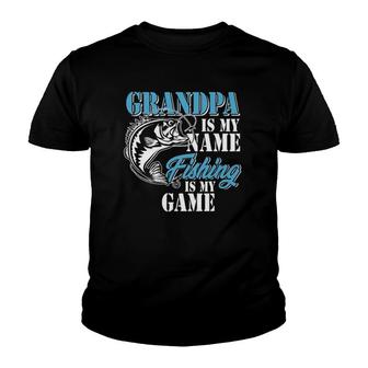 Grandpa Is My Name Fishing Game Outfit Men Papa Fathers Day Youth T-shirt - Seseable