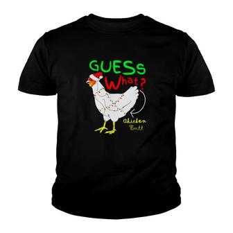 Guess What Chicken Butt Xmas Holiday Men Women Youth T-shirt - Monsterry