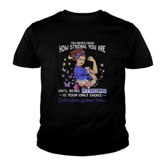 Guillain Barre Syndrome Warrior You Never Know How Strong You Are Classic Youth T-shirt - Thegiftio UK