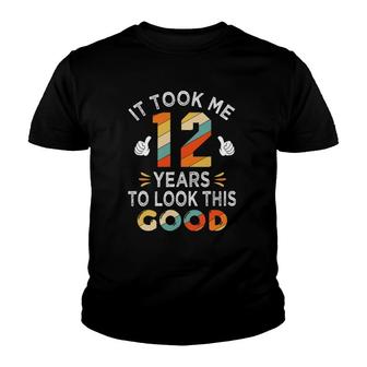 Happy 12Th Birthday Gift Took Me 12 Years 12 Years Old Youth T-shirt - Seseable