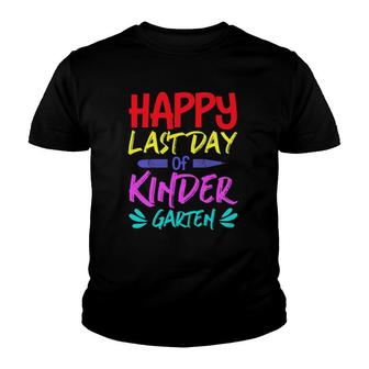 Happy Last Day Of Kindergarten Teacher Student Pencil Colors Text Youth T-shirt - Seseable
