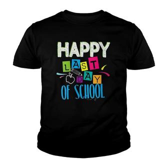 Happy Last Day Of School Funny Teacher Student End Of Year Youth T-shirt - Seseable