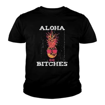 Hawaiian Aloha Bitches Mauipineapple Party Gift Tee Youth T-shirt | Mazezy