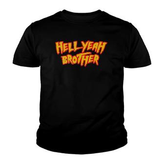 Hell Yeah Brother Funny 80S Wrestling Vegas Pool Party Youth T-shirt | Mazezy
