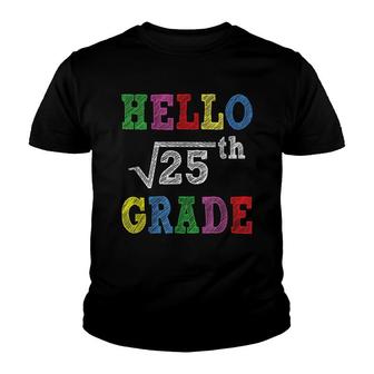 Hello 5Th Grade Square Root Of 25 Funny Back To School Gifts Youth T-shirt - Thegiftio UK