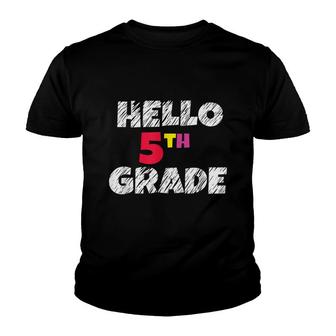 Hello Fifth 5Th Grade Back To School 1St Day Teachers Youth T-shirt - Thegiftio UK