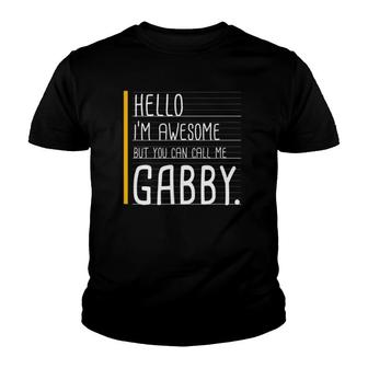 Hello Im Awesome But Call Me Gabby White Funny First Name Youth T-shirt - Thegiftio UK