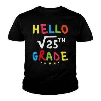 Hello Square Root Of 25Th 5Th Grade Back To School Math Love Youth T-shirt - Thegiftio UK