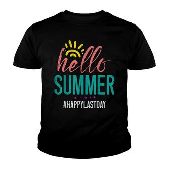 Hello Summer Happy Last Day Of School Teacher Boys Girl Kids Youth T-shirt - Seseable