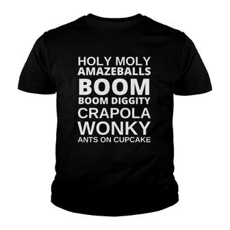 Holy Moly Amazeballs Boom Bomb Diggity Crapola Wonky Ants On A Cupcake Youth T-shirt - Thegiftio UK