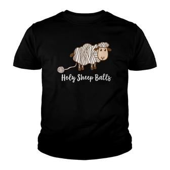 Holy Sheep Balls Funny Knitting Crochet Gifts Youth T-shirt | Mazezy