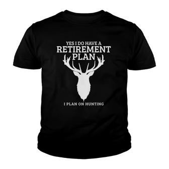Hunting Retirement Plan Funny Elk Deer Retired Hunter Gift Youth T-shirt - Thegiftio UK