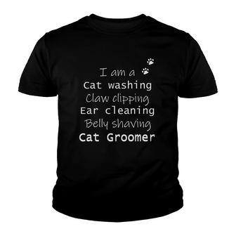 I Am A Cat Washing Claw Clipping Cat Groomer Youth T-shirt - Thegiftio UK