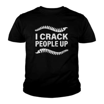 I Crack People Up Funny Chiropractor Spine Physiotherapist Youth T-shirt | Mazezy UK