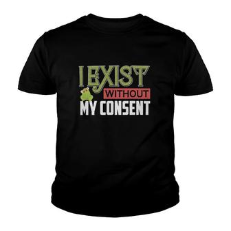 I Exist Without My Consent Funny Frog Meme Classic Youth T-shirt - Thegiftio UK