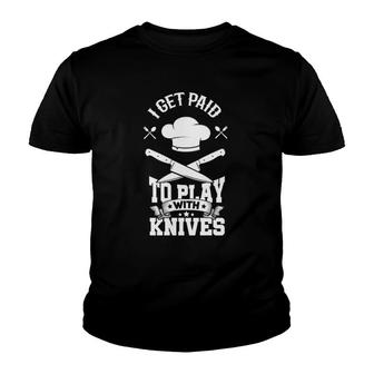 I Get Paid To Play With Knives Youth T-shirt - Thegiftio UK