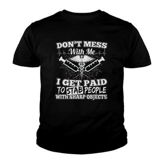 I Get Paid To Stab People Funny Nurse Paramedic Emt Youth T-shirt | Mazezy