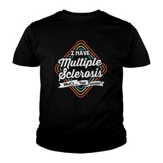 I Have Multiple Sclerosis Funny Ms For Multiple Sclerosis Youth T-shirt - Thegiftio UK