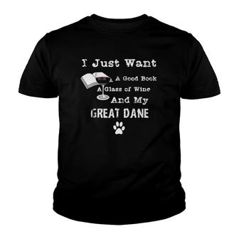 I Just Want A Good Book Wine & My Great Dane Youth T-shirt - Thegiftio UK