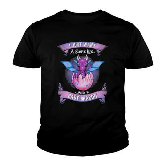 I Just Want A Simple Life And A Baby Dragon Youth T-shirt - Thegiftio UK