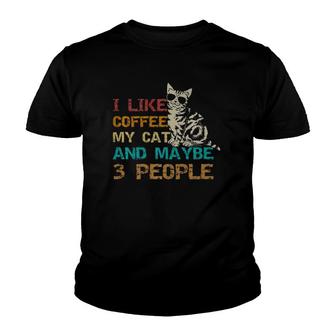 I Like Coffee My Cat Maybe 3 People Funny Cat Kitten Lover Youth T-shirt - Seseable
