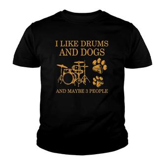 I Like Drums And Dogs And Maybe 3 People Drumming Dog Lover Youth T-shirt - Seseable