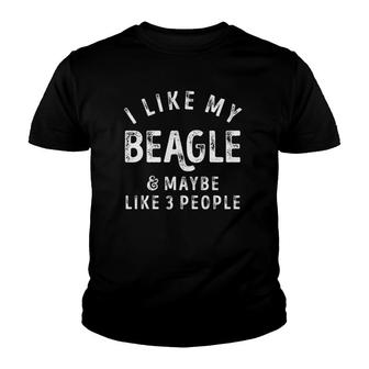 I Like My Beagle And Maybe Like 3 People Dog Lover Men Gifts Youth T-shirt - Seseable