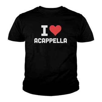 I Love Acappella Cool Acappella Youth T-shirt - Thegiftio UK