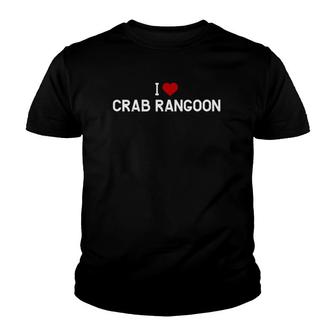 I Love Crab Rangoon - Chinese Food Youth T-shirt - Thegiftio