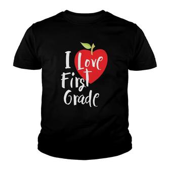 I Love First Grade Back To School 1St Grade Teacher Student Youth T-shirt - Seseable