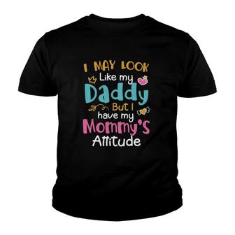 I May Look Like My Daddy But I Have My Mommys Attitude Heart Version Youth T-shirt - Seseable