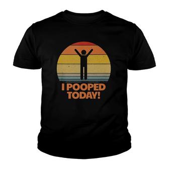 I Pooped Today Toilet Humor Retro Womens I Pooped Today Youth T-shirt | Mazezy