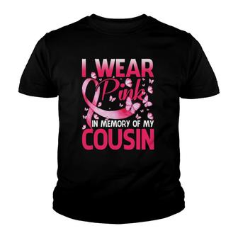 I Wear Pink In Memory Of My Cousin Butterfly Breast Cancer Youth T-shirt - Thegiftio UK