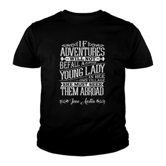 If Adventures Will Not Befall Lady Seek Them Abroad Youth T-shirt | Mazezy