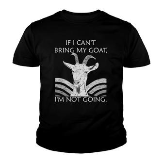 If I Cant Bring My Goat Im Not Going Funny Goat Yoga Humor Youth T-shirt - Thegiftio UK