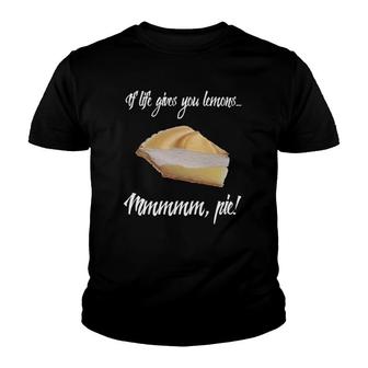 If Life Gives You Lemons Theres Pie Meringue Youth T-shirt | Mazezy