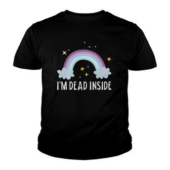 Im Dead Inside Happy Rainbow Funny Depressed Youth T-shirt - Thegiftio UK