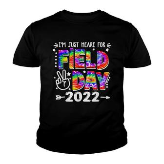 Im Just Here For Field Day 2022 School Field Day Teacher Youth T-shirt - Seseable