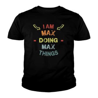 Im Max Doing Max Things Cool Funny Christmas Gift Youth T-shirt | Mazezy