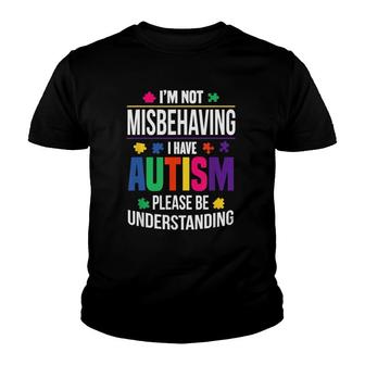 Im Not Misbehaving I Have Autism Please Be Understanding Youth T-shirt - Thegiftio UK