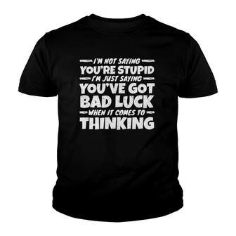 Im Not Saying Youre Stupid Im Just Saying Vintage Youth T-shirt - Thegiftio UK