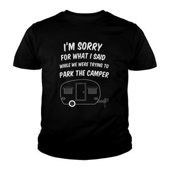 Im Sorry For What I Said While Trying To Park Camper Gift Youth T-shirt | Mazezy UK
