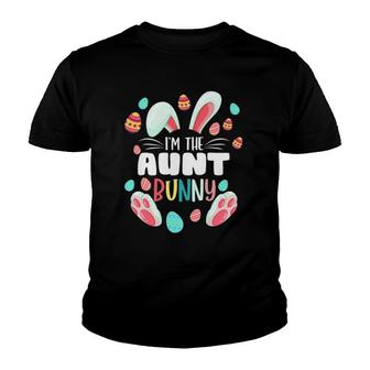 Im The Aunt Bunny Matching Family Easter Party Youth T-shirt | Mazezy