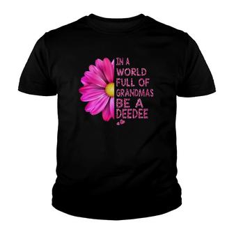In A World Full Of Grandmas Be A Deedee Anemone Flower Youth T-shirt | Mazezy