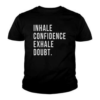 Inhale Confidence Exhale Doubt Yoga Meditation Motivation Youth T-shirt - Thegiftio UK