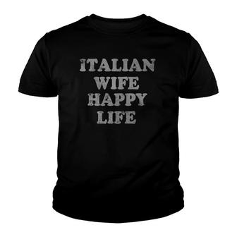Italian Wife Happy Life Married Couples Italia Italy Youth T-shirt | Mazezy