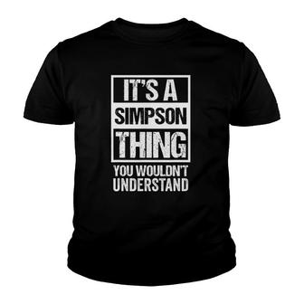 Its A Simpson Thing You Wouldnt Understand - Family Name Youth T-shirt - Seseable