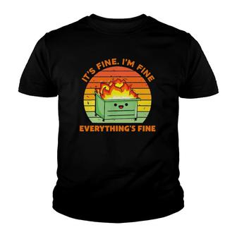 Its Fine Im Fine Everything Is Fine Retro Dumpster Fire Youth T-shirt - Thegiftio UK