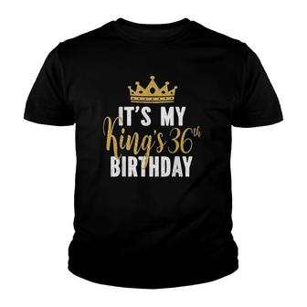 Its My Kings 36Th Birthday Idea For 36 Years Old Man Youth T-shirt - Seseable